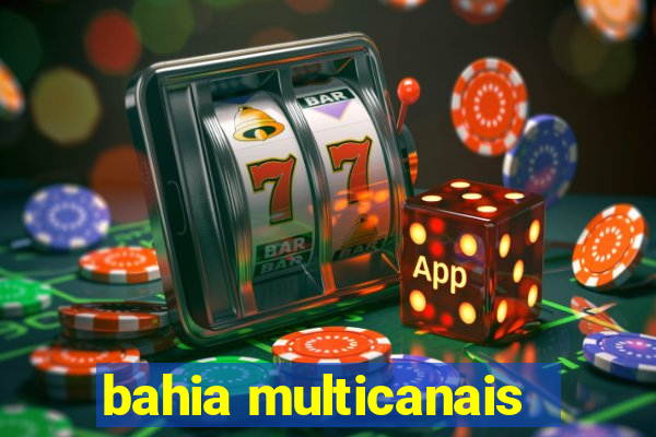 bahia multicanais